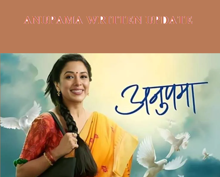 Anupama 23rd August 2024 Written Episode Update: A Rollercoaster of Emotions